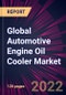 Global Automotive Engine Oil Cooler Market 2022-2026 - Product Image