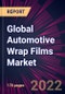 Global Automotive Wrap Films Market 2023-2027 - Product Image