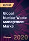 Global Nuclear Waste Management Market 2020-2024 - Product Thumbnail Image