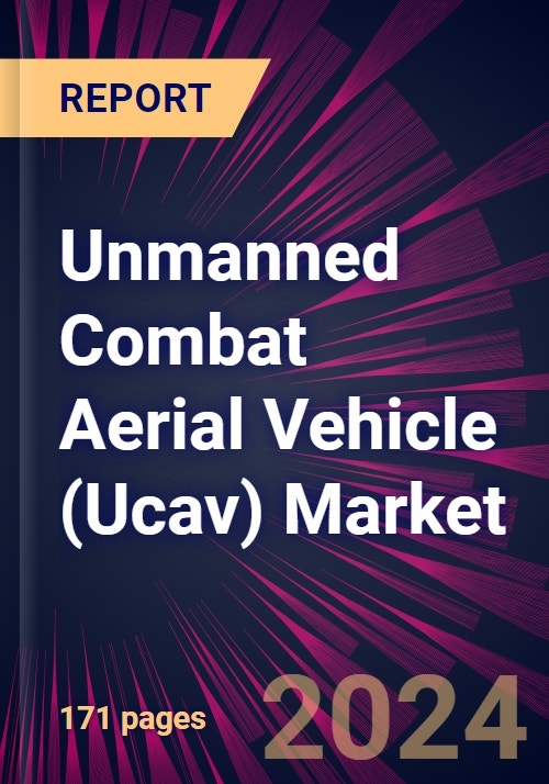 Unmanned Combat Aerial Vehicle (Ucav) Market 2024-2028