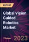 Global Vision Guided Robotics Market 2023-2027 - Product Image