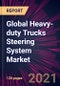Global Heavy-duty Trucks Steering System Market 2021-2025 - Product Image