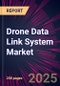 Drone Data Link System Market 2025-2029 - Product Thumbnail Image