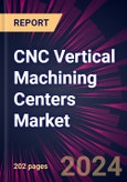 CNC Vertical Machining Centers Market 2025-2029- Product Image
