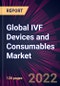 Global IVF Devices and Consumables Market 2022-2026 - Product Thumbnail Image