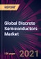 Global Discrete Semiconductors Market 2021-2025 - Product Thumbnail Image