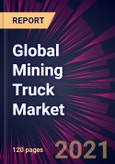 Global Mining Truck Market 2021-2025- Product Image