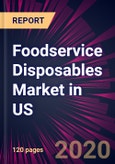 Foodservice Disposables Market in US 2020-2024- Product Image