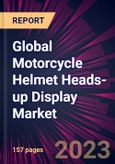 Global Motorcycle Helmet Heads-up Display Market 2023-2027- Product Image