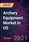 Archery Equipment Market in US 2021-2025 - Product Thumbnail Image