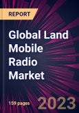 Global Land Mobile Radio Market 2023-2027- Product Image