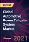 Global Automotive Power Tailgate System Market 2021-2025 - Product Thumbnail Image