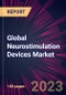 Global Neurostimulation Devices Market 2023-2027 - Product Thumbnail Image