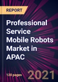 Professional Service Mobile Robots Market in APAC 2021-2025- Product Image