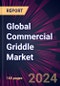 Global Commercial Griddle Market 2021-2025 - Product Image
