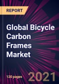 Global Bicycle Carbon Frames Market 2021-2025- Product Image
