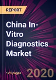 China In-Vitro Diagnostics Market 2020-2024- Product Image