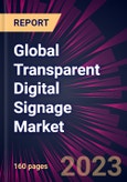 Global Transparent Digital Signage Market 2023-2027- Product Image