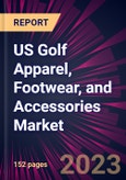 US Golf Apparel, Footwear, and Accessories Market 2023-2027- Product Image