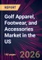 Golf Apparel, Footwear, and Accessories Market in the US 2026-2030 - Product Thumbnail Image