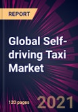 Global Self-driving Taxi Market 2021-2025- Product Image