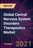 Global Central Nervous System Disorders Therapeutics Market 2021-2025- Product Image