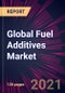 Global Fuel Additives Market 2021-2025 - Product Image