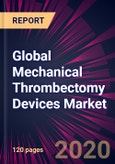 Global Mechanical Thrombectomy Devices Market 2020-2024- Product Image
