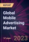 Global Mobile Advertising Market 2021-2025 - Product Thumbnail Image