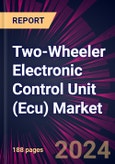 Two-Wheeler Electronic Control Unit (Ecu) Market 2024-2028- Product Image