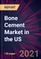 Bone Cement Market in the US 2021-2025 - Product Image