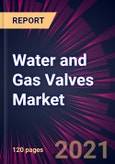 Water and Gas Valves Market 2021-2025- Product Image