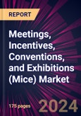 Meetings, Incentives, Conventions, and Exhibitions (Mice) Market 2024-2028- Product Image