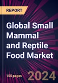 Global Small Mammal and Reptile Food Market 2024-2028- Product Image