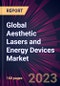 Global Aesthetic Lasers and Energy Devices Market 2021-2025 - Product Image
