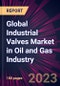 Global Industrial Valves Market in Oil and Gas Industry 2021-2025 - Product Image