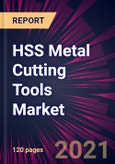 HSS Metal Cutting Tools Market 2021-2025- Product Image