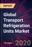 Global Transport Refrigeration Units Market 2020-2024- Product Image