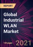 Global Industrial WLAN Market 2021-2025- Product Image