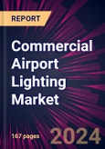 Commercial Airport Lighting Market 2024-2028- Product Image