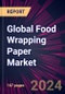 Global Food Wrapping Paper Market 2024-2028 - Product Thumbnail Image