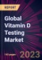 Global Vitamin D Testing Market 2023-2027 - Product Thumbnail Image