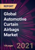 Global Automotive Curtain Airbags Market 2021-2025- Product Image