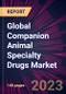 Global Companion Animal Specialty Drugs Market 2021-2025 - Product Image
