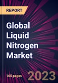 Global Liquid Nitrogen Market 2023-2027- Product Image
