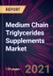 Medium Chain Triglycerides Supplements Market 2021-2025 - Product Thumbnail Image