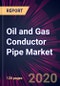 Oil and Gas Conductor Pipe Market 2020-2024 - Product Thumbnail Image