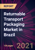 Returnable Transport Packaging Market in Brazil 2021-2025- Product Image
