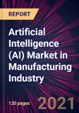 Artificial Intelligence (AI) Market in Manufacturing Industry 2021-2025- Product Image