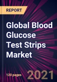 Global Blood Glucose Test Strips Market 2021-2025- Product Image